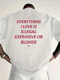 Everything I Love Is Illegal T-shirt